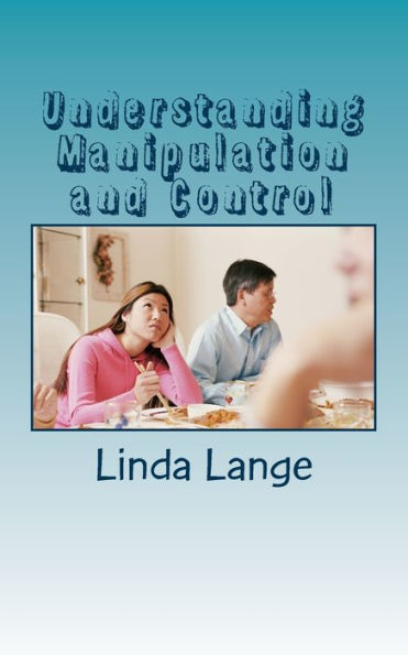 Understanding Manipulation And Control: ...So You Can Get Free And Free Others!