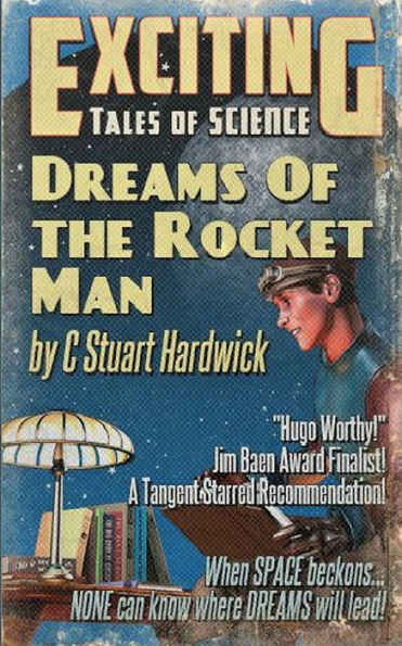 Dreams Of The Rocket Man: A Jim Baen Memorial Award Finalist
