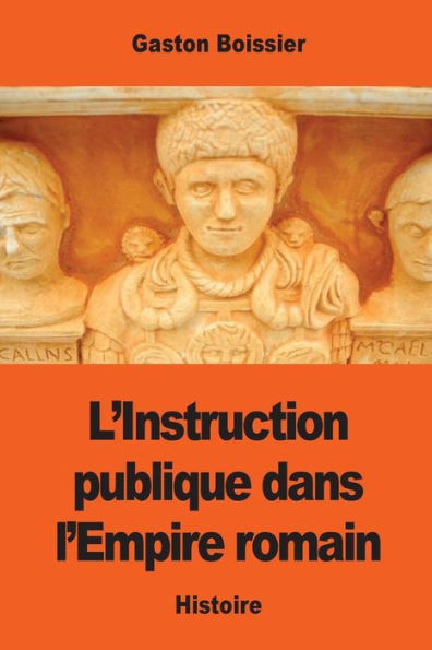 L'Instruction Publique Dans L'Empire Romain (French Edition)