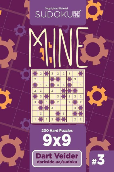 Sudoku Mine - 200 Hard Puzzles 9X9 (Volume 3)