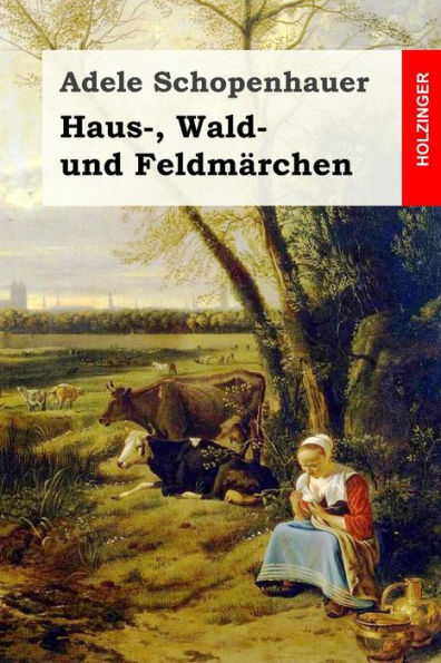 Haus-, Wald- Und FeldmArchen (German Edition)