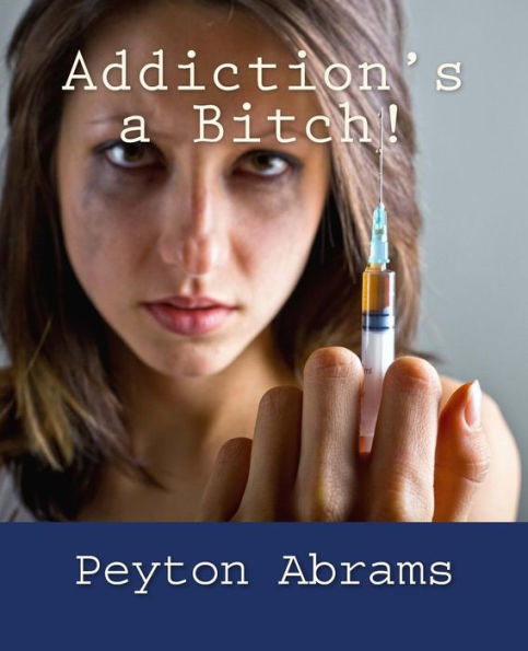 Addiction's A Bitch!