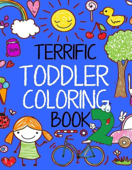 Terrific Toddler Coloring Book 2: Coloring Book For Toddlers: Easy Educational Coloring Book For Kids (Terrific Toddlers)