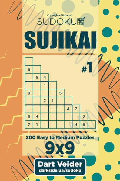 Sudoku Sujikai - 200 Easy To Medium Puzzles (Volume 1)