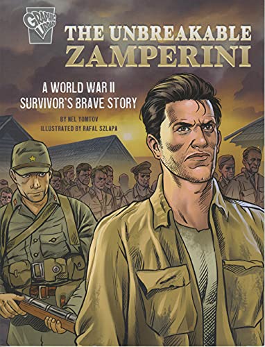 The Unbreakable Zamperini: A World War Ii Survivor's Brave Story (Amazing World War Ii Stories)