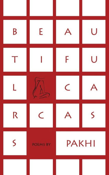 Beautiful Carcass: Poems By Pakhi - 9781543702835