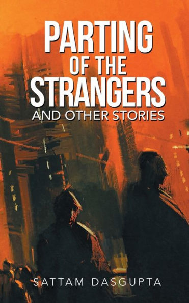 Parting Of The Strangers And Other Stories - 9781543703849