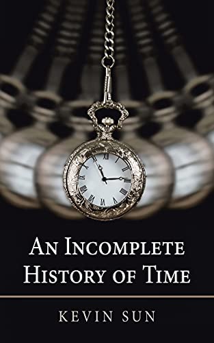 An Incomplete History Of Time (Paperback)