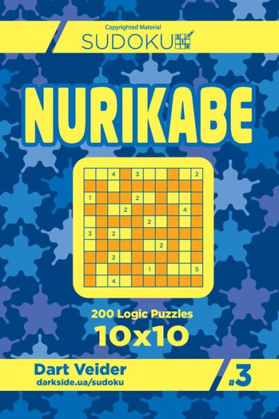 Sudoku Nurikabe - 200 Logic Puzzles 10X10 (Volume 3)