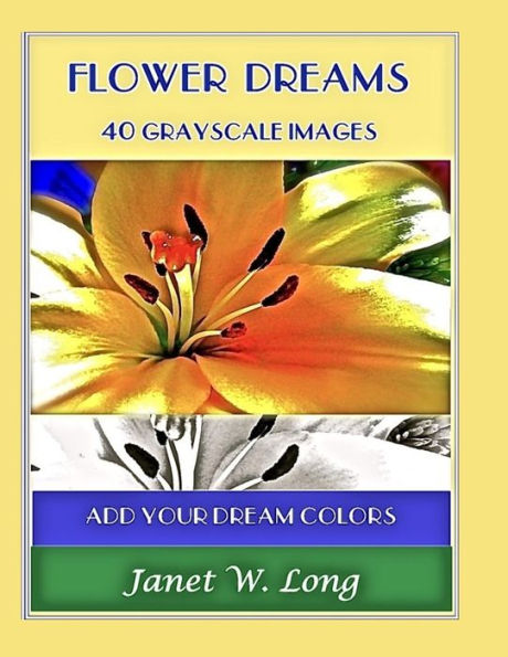 Flower Dreams: 42 Grayscale Images To Color