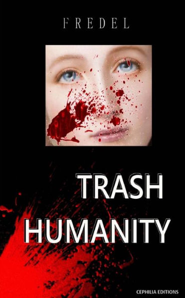 Trash Humanity (French Edition)