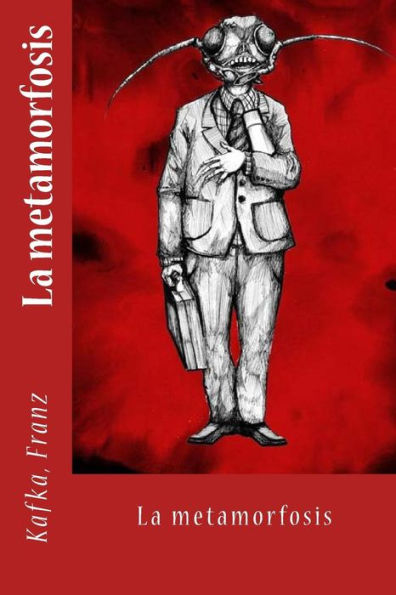 La Metamorfosis (Spanish Edition) - 9781544051963