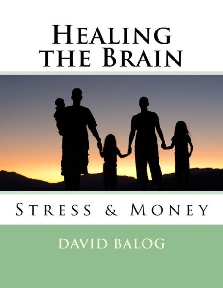 Healing The Brain: Stress & Money (Volume 7)