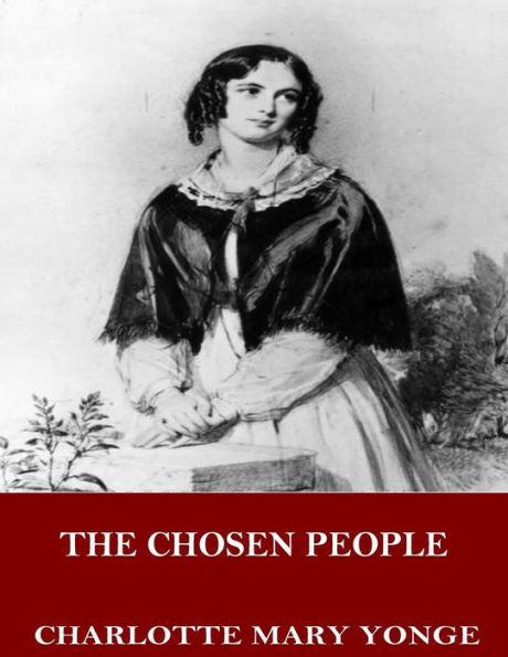 The Chosen People: A Compendium Of Sacred And Church History For School-Children