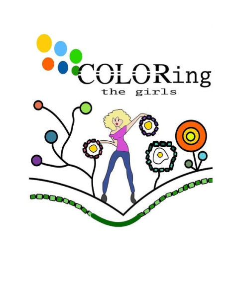 Coloring The Girls: Fun Girls To Color Your Worries Away (Adult Coloring Book)