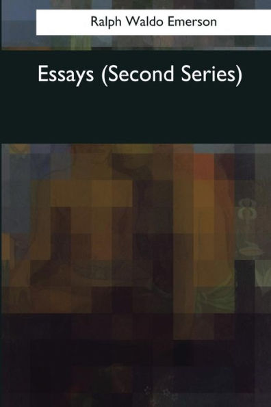 Essays: Second Series - 9781544081755