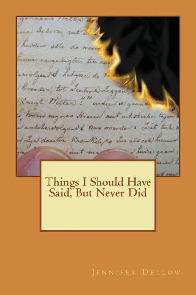 Things I Should Have Said, But Never Did (A Menagerie Of Letters)