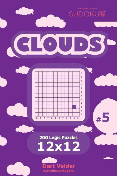 Sudoku Clouds - 200 Logic Puzzles 12X12 (Volume 5)