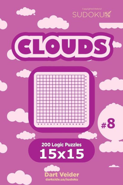Sudoku Clouds - 200 Logic Puzzles 15X15 (Volume 8)