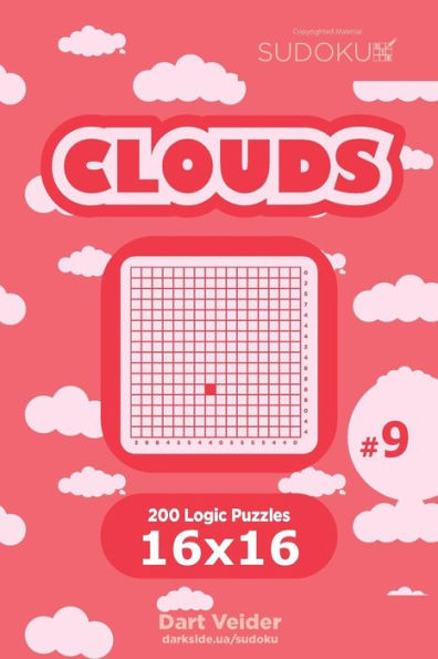 Sudoku Clouds - 200 Logic Puzzles 16X16 (Volume 9)