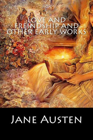 Love And Freindship And Other Early Works - 9781544092027