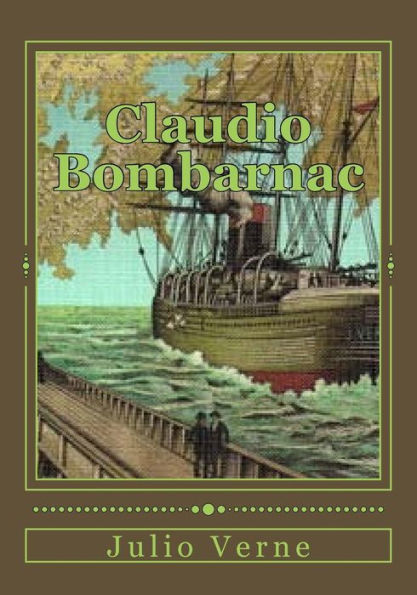 Claudio Bombarnac: Viaje Extraordinario (Spanish Edition)