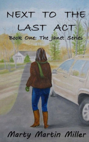 Next To The Last Act (Book One: The Janet Series)