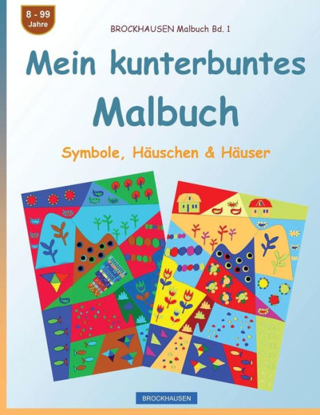 Brockhausen Malbuch Bd. 1 - Mein Kunterbuntes Malbuch: Symbole, HAuschen & HAuser (German Edition)