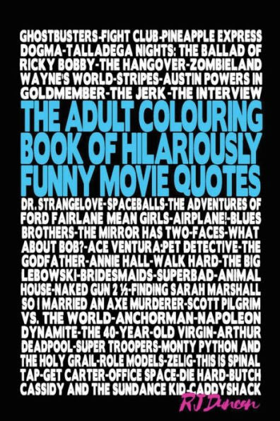The Adult Colouring Book Of Hilariously Funny Movie Quotes: An Fun Way To Relax And Pass The Time (Duncan Books Colouring Book Series)