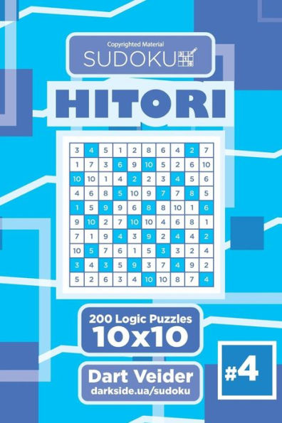 Sudoku Hitori - 200 Logic Puzzles 10X10 (Volume 4)