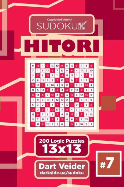 Sudoku Hitori - 200 Logic Puzzles 13X13 (Volume 7)