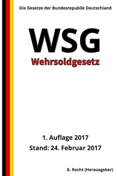 Wehrsoldgesetz - Wsg, 1. Auflage 2017 (German Edition)