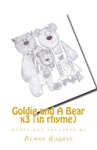 Goldie And A Bear X3 (In Rhyme)