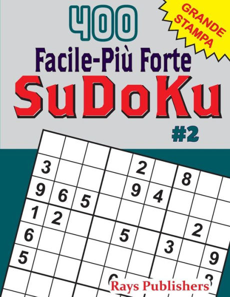 400 Facile-Più Forte Sudoku #2 (Italian Edition)