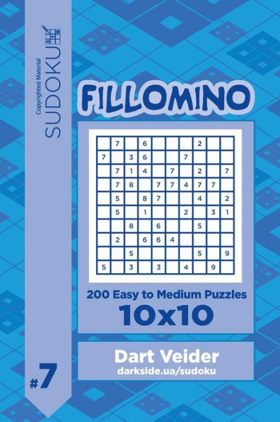 Sudoku Fillomino - 200 Easy To Medium Puzzles 10X10 (Volume 7)