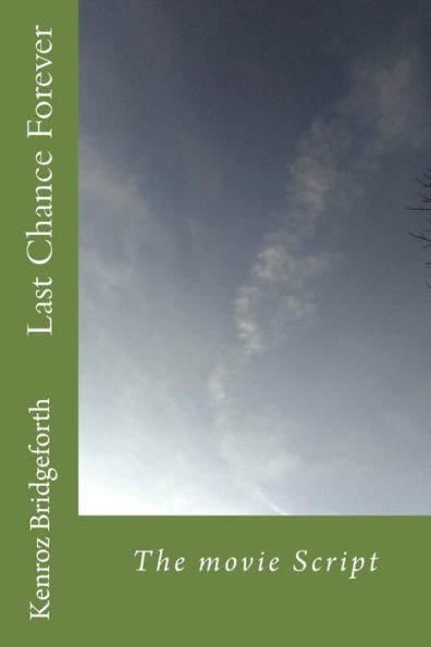 Last Chance Forever: The Movie Script
