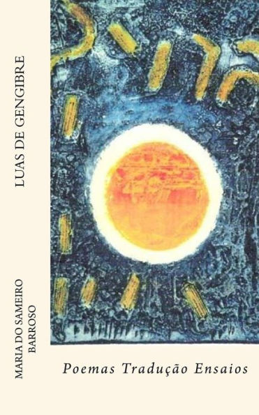Luas De Gengibre: Poemas, Traducao E Ensaios (Portuguese Edition)