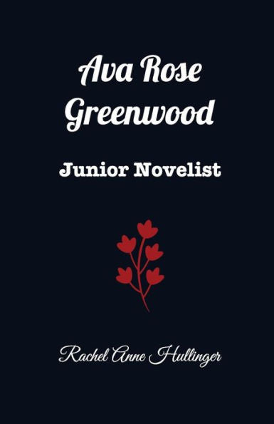 Ava Rose Greenwood: Junior Novelist