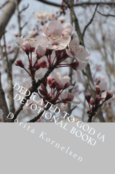 Dedicated To God (A Devotional Book)