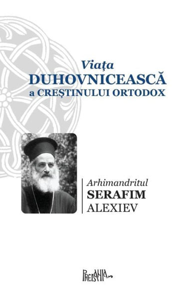 Viata Duhovniceasca A Crestinului Ortodox (Romanian Edition)
