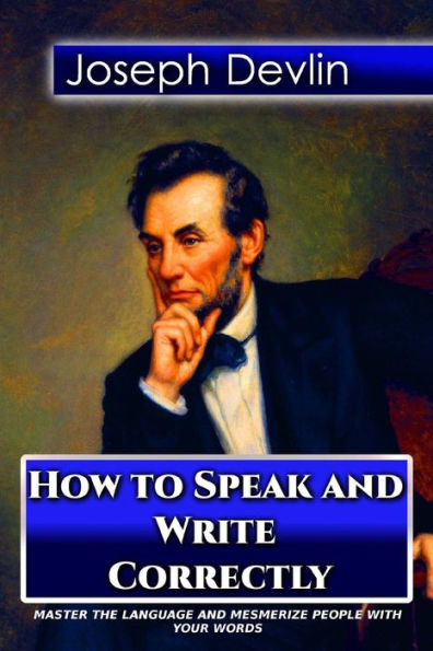 How To Speak And Write Correctly (Golden Classics)