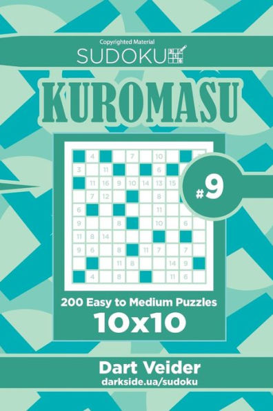 Sudoku Kuromasu - 200 Easy To Medium Puzzles 10X10 (Volume 9)