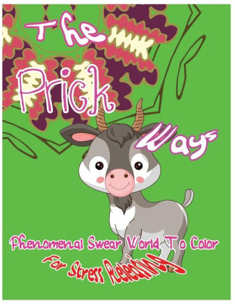 The Prick Ways: Phenomenal Swear Word To Color For Stress Releasing