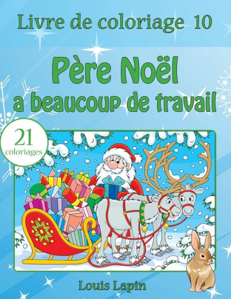 Livre De Coloriage PEre No?l A Beaucoup De Travail: 21 Coloriages (French Edition)