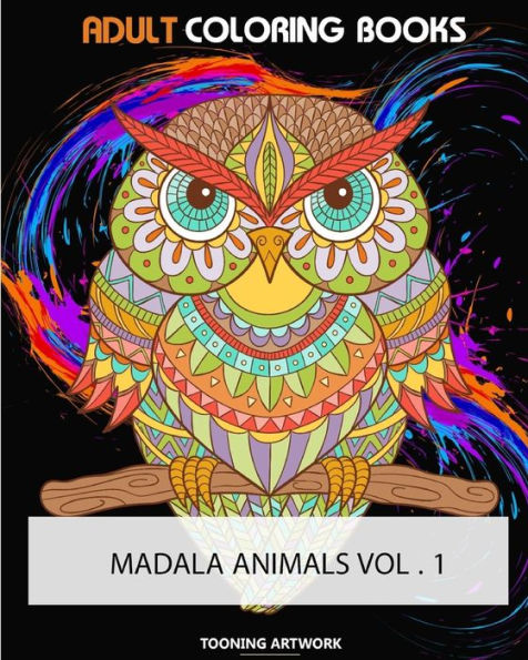 Adult Coloring Books (Mandala Animals Vol.1): Do You Love To Color? Do You Love Animals? How About Animals That Look Like Mandalas? Then You Need ... Coloring Books (Mandala Animals Vol.2))