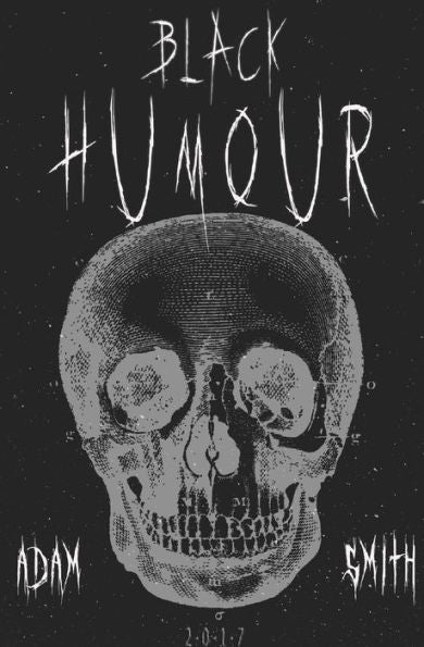Black Humour: (300 Adult Jokes, Dirty Jokes, Ironic Jokes And A Lot Of Funny Ridiculous Jokes) (Dark Humor)