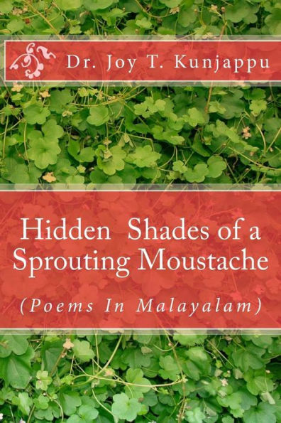 Hidden Shades Of A Sprouting Moustache: (Poems In Malayalam) (Poetry Collections) (Volume 7) (Malayalam Edition)