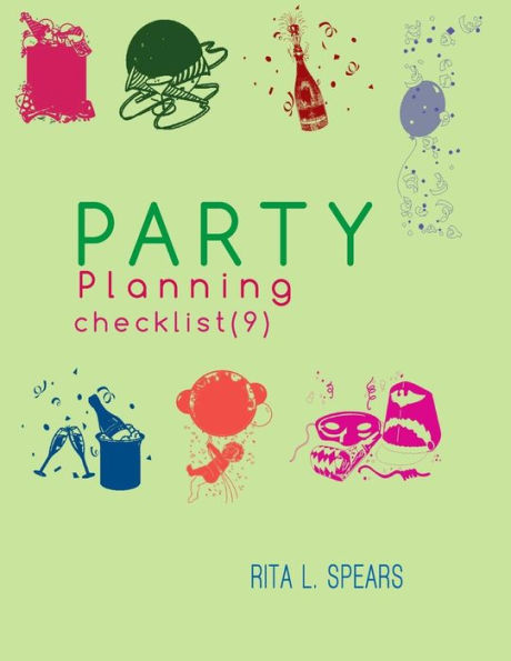 The Party Planning: Ideas, Checklist, Budget, Bar& Menu For A Successful Party (Planning Checklist9)