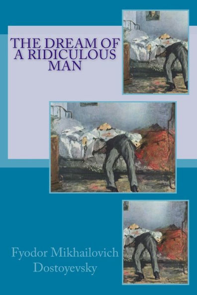 The Dream Of A Ridiculous Man - 9781544215761