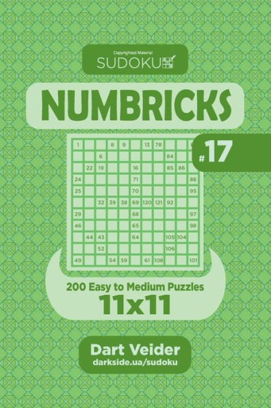 Sudoku Numbricks - 200 Easy To Medium Puzzles 11X11 (Volume 17)